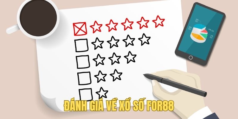 Đánh giá trải nghiệm cược xổ số For88