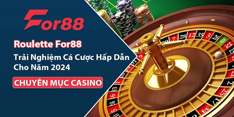 Casino For88 - Sòng bạc đẳng cấp thế hệ mới